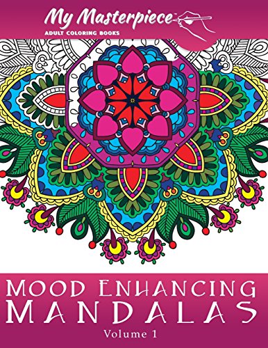 Stock image for My Masterpiece Adult Coloring Books - Mood Enhancing Mandalas (Mandala Coloring Books for Relaxation, Meditation and Creativity) for sale by PlumCircle