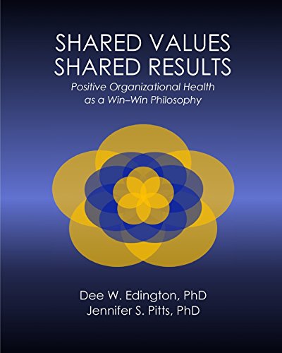 Imagen de archivo de Shared Values - Shared Results: Positive Organizational Health as a Win-Win Philosophy a la venta por SecondSale