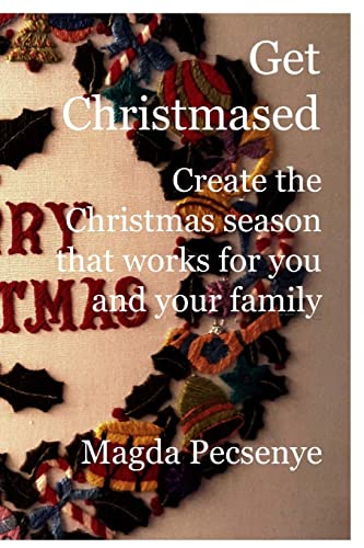 9780692562567: Get Christmased: Create the Christmas season that works for you and your family
