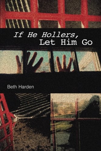 Stock image for If He Hollers, Let Him Go for sale by SecondSale