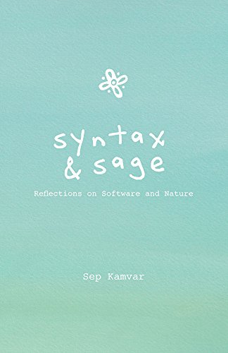Stock image for Syntax and Sage : Reflections on Software and Nature for sale by Better World Books