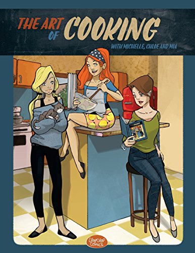 9780692563786: The Art of Cooking with Michelle, Chloe and Mia: A Comic Cookbook