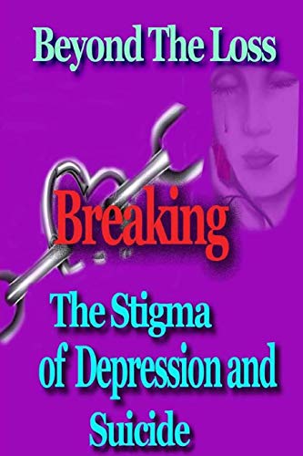 Stock image for Beyond the Loss: Breaking the Stigma of Depression and Suicide for sale by Chiron Media