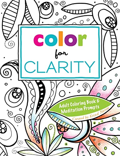 Stock image for Color for Clarity: Adult Coloring Book & Meditation Prompts for sale by Bookmans