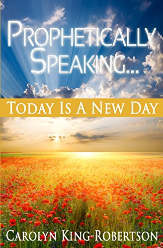 Stock image for Prophetically Speaking: Today Is A New Day for sale by Lucky's Textbooks