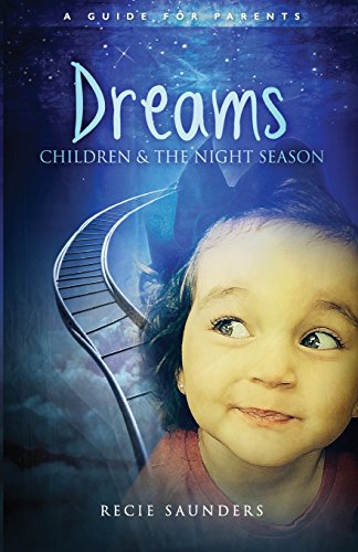 9780692565100: Dreams Children & The Night Season: A Guide for Parents