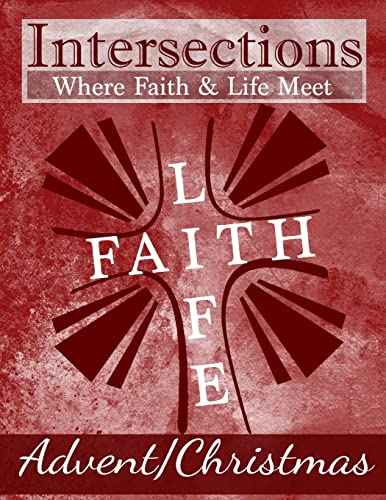 Stock image for Advent and Christmas: Year Three (Intersections: Where Faith & Life Meet) for sale by Lucky's Textbooks