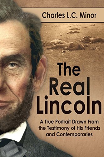 Imagen de archivo de The Real Lincoln: A True Portrait Drawn From the Testimony of His Friends and Contemporaries a la venta por Books Unplugged