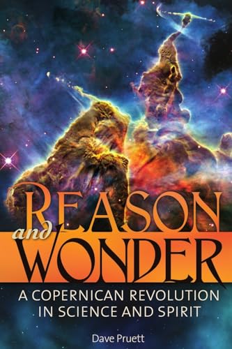 Beispielbild fr Reason and Wonder: A Copernican Revolution in Science and Spirit zum Verkauf von BooksRun