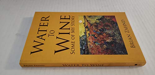 Stock image for Water to Wine: Some of My Story for sale by Goodwill of Colorado