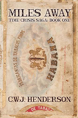 Stock image for Miles Away : Time Crisis Saga Book One for sale by Better World Books