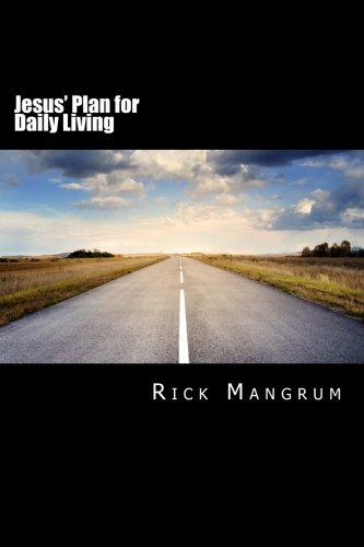 

Jesus' Plan for Daily Living: The Contemporary Christian Theological Implications of the Prayer Given by Jesus to His Disciples in Matthew Six