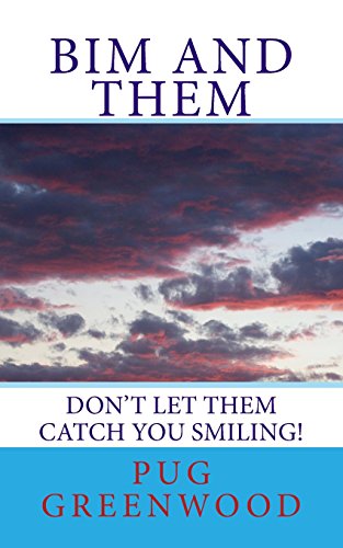 Stock image for Bim and Them: Don't Let THEM Catch You Smiling! for sale by Lucky's Textbooks