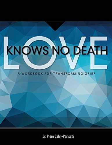 Stock image for Love Knows No Death: A Guided Workbook for Grief Transformation for sale by Your Online Bookstore