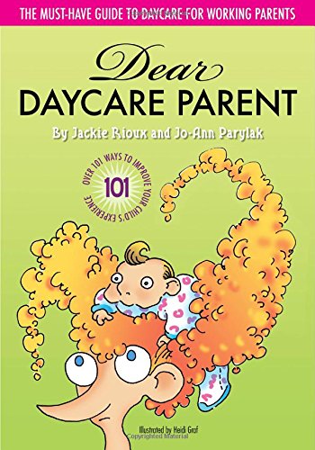 Stock image for Dear Daycare Parent : Over 101 Ways to Improve Your Child's Experience for sale by Better World Books