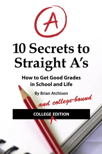 Imagen de archivo de 10 Secrets to Straight A's: How to Get Good Grades in School and Life a la venta por SecondSale