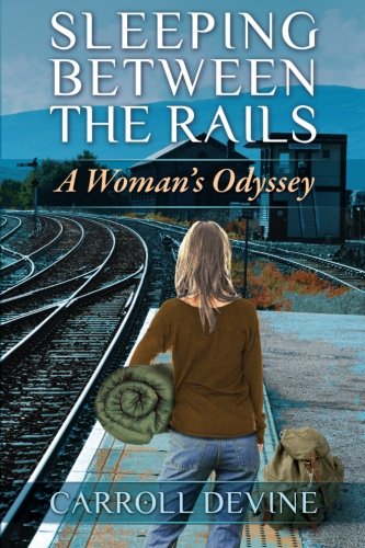 Imagen de archivo de Sleeping Between the Rails: A Woman's Odyssey a la venta por ZBK Books