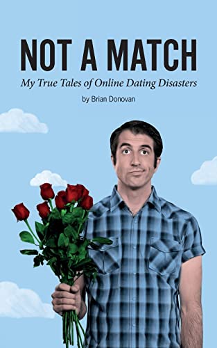 Stock image for Not A Match: My True Tales of Online Dating Disasters for sale by GF Books, Inc.