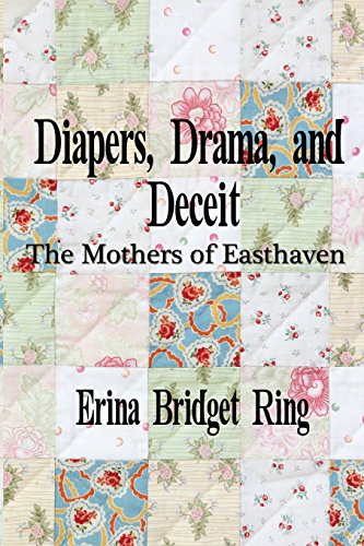 Beispielbild fr Diapers, Drama, and Deceit: The Mothers of Easthaven zum Verkauf von SecondSale