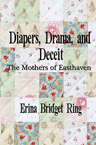 9780692578001: Diapers, Drama, and Deceit: The Mothers of Easthaven