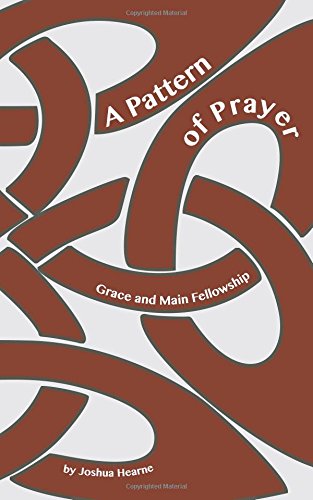 Stock image for A Pattern of Prayer: A Book of Prayers from Grace and Main Fellowship for sale by ThriftBooks-Dallas