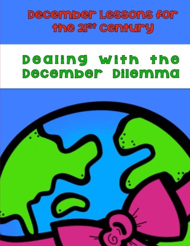 Imagen de archivo de Dealing With the December Dilemma: December Lessons for the 21st Century a la venta por Lucky's Textbooks