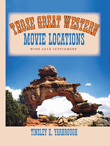 Stock image for Those Great Western Movie Locations with 2016 Supplement for sale by Gold Country Books