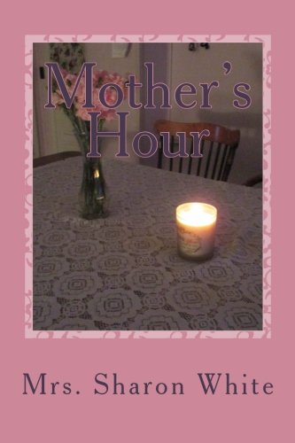 Beispielbild fr Mother's Hour : Encouragement from Home for the Christian Housewife zum Verkauf von Better World Books
