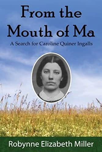 Stock image for From the Mouth of Ma: A Search for Caroline Quiner Ingalls for sale by GF Books, Inc.