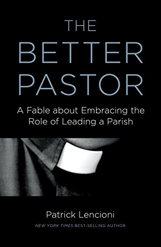 Beispielbild fr The Better Pastor : A Fable about Embracing the Role of Leading a Parish zum Verkauf von Better World Books