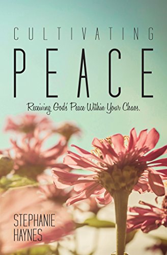 9780692583517: Cultivating Peace: Receiving God's Peace Within Your Chaos