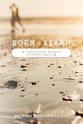 9780692584330: Born to Learn: A Transactional Analysis of Human Learning