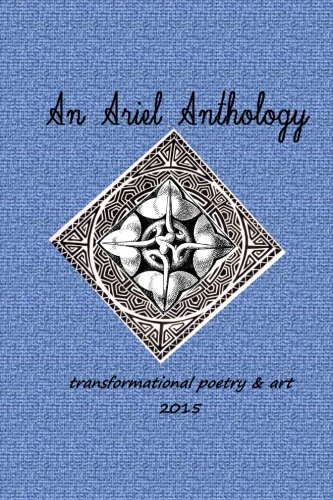 Stock image for An Ariel Anthology 2015: transformational poetry & art for sale by Revaluation Books