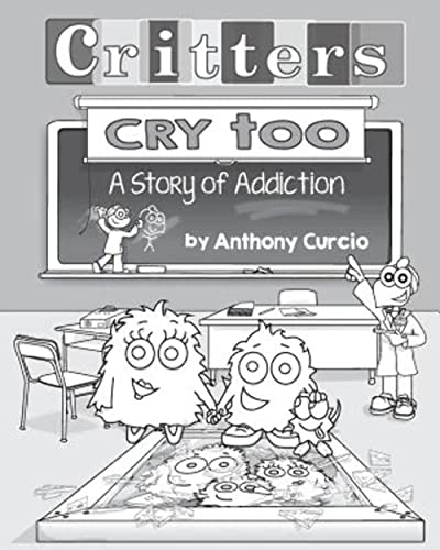 Stock image for Critters Cry Too: Explaining Addiction to Children (Picture Book) for sale by ZBK Books