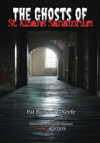 Beispielbild fr The Ghosts of St. Albans Sanatorium: Color Edition zum Verkauf von GF Books, Inc.