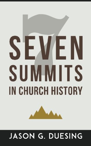 Beispielbild fr Seven Summits in Church History zum Verkauf von BooksRun