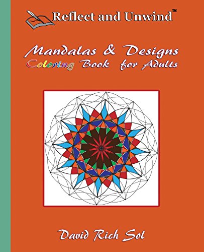 Beispielbild fr Reflect and Unwind Mandalas & Designs Coloring Book for Adults: Adult Coloring Book with 30 Beautiful Mandalas and Detailed Designs to Relax, Reflect and Unwind zum Verkauf von THE SAINT BOOKSTORE