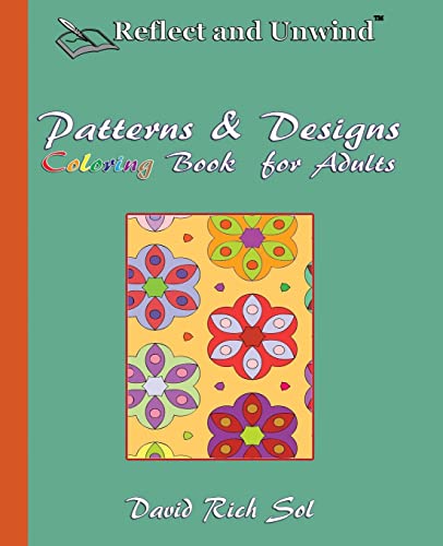 9780692590010: Reflect and Unwind Patterns & Designs Coloring Book for Adults: Adult Coloring Book with 30 Beautiful Full-Page Patterns and Detailed Designs to Relax, Reflect and Unwind: Volume 2