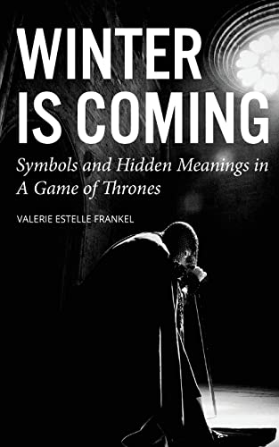 Beispielbild fr Winter is Coming: Symbols and Hidden Meanings in A Game of Thrones zum Verkauf von BooksRun