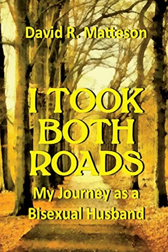 Stock image for I Took Both Roads: My Journey as a Bisexual Husband for sale by ThriftBooks-Dallas