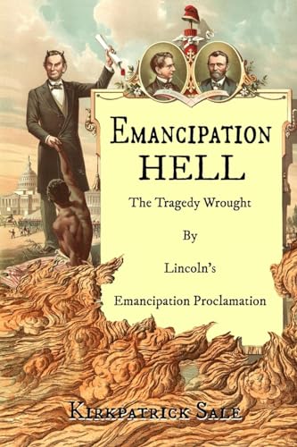 Imagen de archivo de Emancipation Hell: The Tragedy Wrought by Lincoln's Emancipation Proclamation a la venta por ZBK Books
