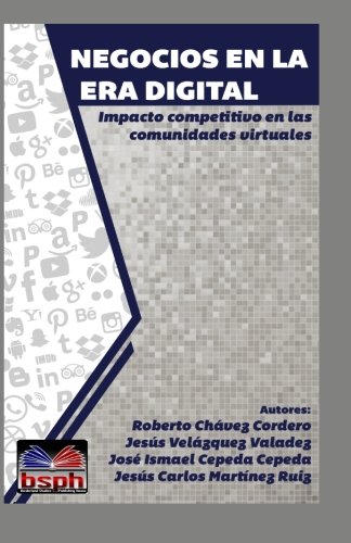 Imagen de archivo de Negocios en la era digital: Impacto competitivo en las comunidades virtuales a la venta por Revaluation Books