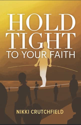 Beispielbild fr Hold Tight to your Faith zum Verkauf von ThriftBooks-Dallas