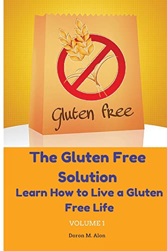 Imagen de archivo de The Gluten Free Solution: Learn How to Live a Gluten Free Life (Gluten Free Series) a la venta por Lucky's Textbooks