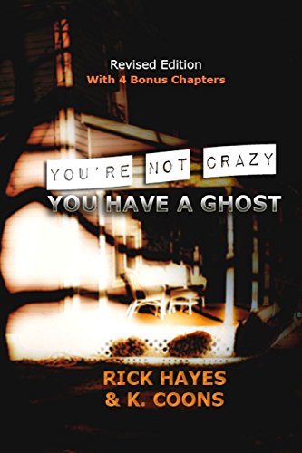 Stock image for Youre Not Crazy, You Have a Ghost for sale by Blue Vase Books