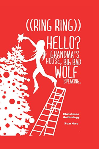Beispielbild fr ((Ring Ring)) Hello? Grandms'a House. Big Bad Wolf Speaking.: A Christmas Anthology #1 zum Verkauf von Lucky's Textbooks