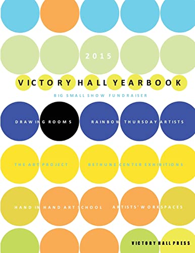 Beispielbild fr 2015 Victory Hall Yearbook: Big Small Show Fundraiser zum Verkauf von THE SAINT BOOKSTORE