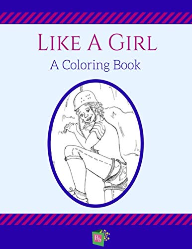 Beispielbild fr Like a Girl: A Coloring Book zum Verkauf von THE SAINT BOOKSTORE