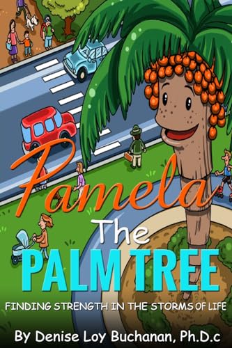 Stock image for Pamela The Palm Tree: Finding Strength in the Storms of Life for sale by ThriftBooks-Atlanta
