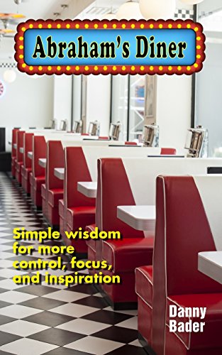 Beispielbild fr Abraham's Diner: Simple wisdom for more control, focus, and inspiration zum Verkauf von Wonder Book